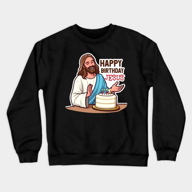 Happy Birthday Jesus Crewneck Sweatshirt by Plushism